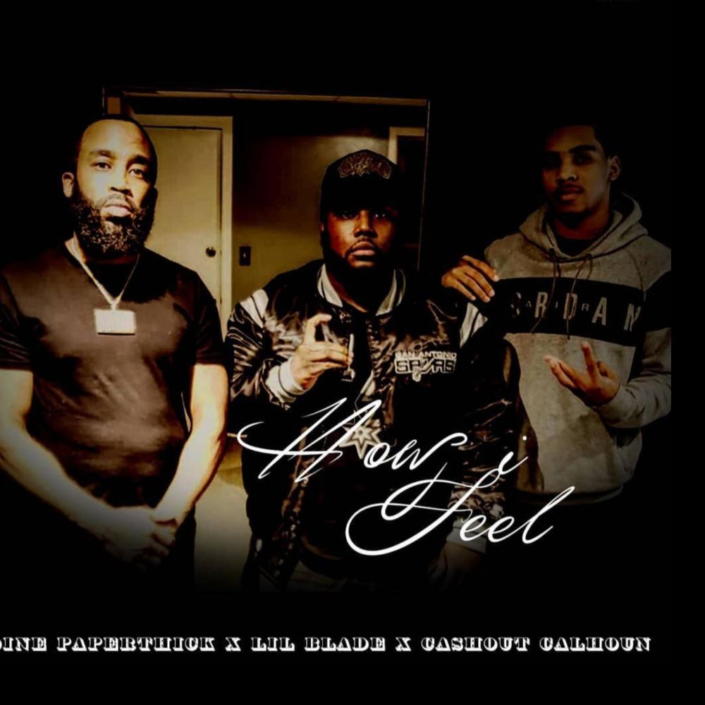 How I feel (feat. Cashout Calhoun & Lil Blade) (Explicit)