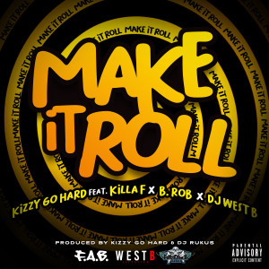 Dengarkan Make It Roll (Explicit) lagu dari KizzyGoHard dengan lirik
