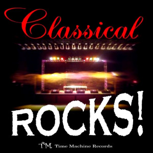 อัลบัม Classical Rocks! Bach, Beethoven, Mozart, Brahms, Pachelbel! ศิลปิน Classical Rocks!