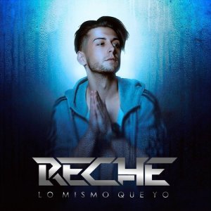 ดาวน์โหลดและฟังเพลง Lo Mismo Que Yo พร้อมเนื้อเพลงจาก Reche