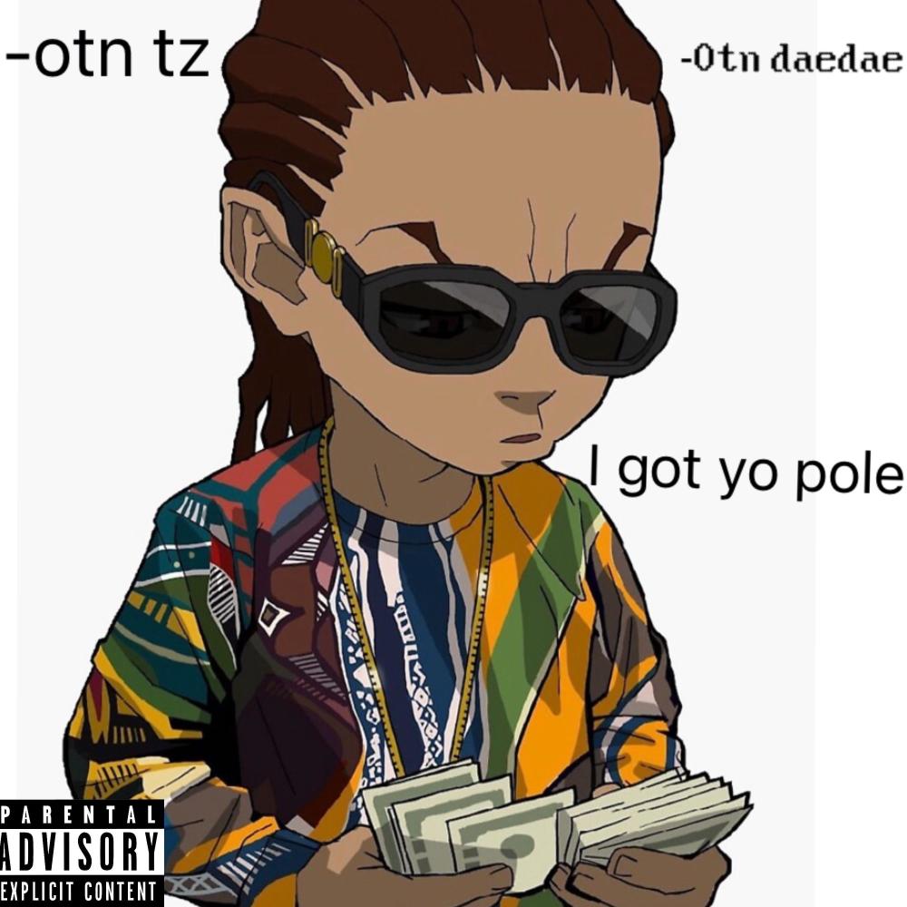 Get yo pole (feat. OTN TZ) (Explicit)