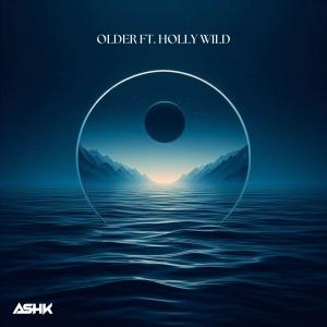 收聽AshK的Older歌詞歌曲