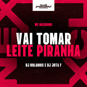 Album Vai Tomar Leite Piranha (Explicit) from DJ JOTA F