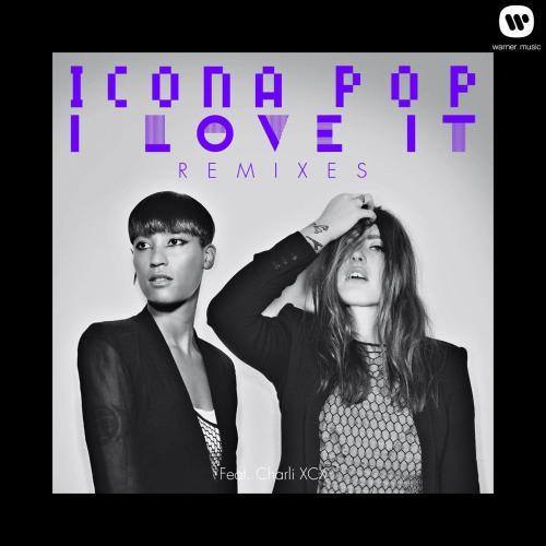 I Love It (feat. Charli XCX) (Cobra Starship Remix; Radio Edit) (Explicit) (Cobra Starship Remix|Radio Edit|Explicit)