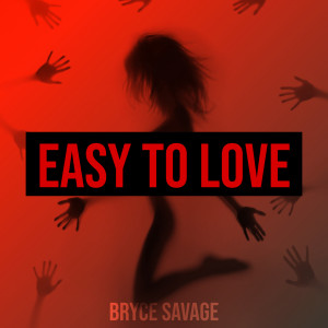 Album Easy to Love oleh Bryce Savage