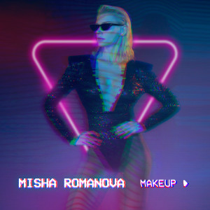 收聽Misha Romanova的MAKEUP歌詞歌曲