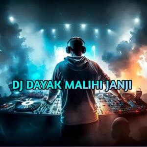 Dengarkan lagu DJ MALIHI JANJI LAGU DAYAK FULL BEAT nyanyian Dj TikTok Viral dengan lirik
