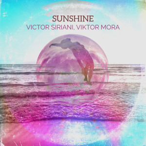 Listen to Sunshine (Radio Edit) song with lyrics from Victor Siriani