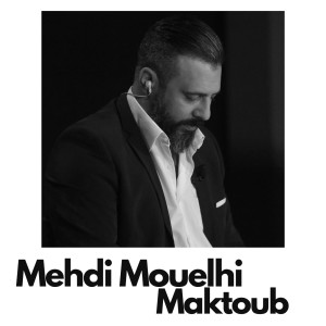 Mehdi Mouelhi的專輯Maktoub