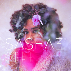 收聽Sashae的Worth It歌詞歌曲