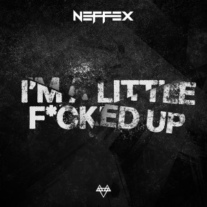A Little F*cked Up (Explicit) dari NEFFEX