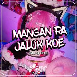 Dengarkan MANGAN RA JALUK KOE lagu dari DEYEKA FVNKY dengan lirik
