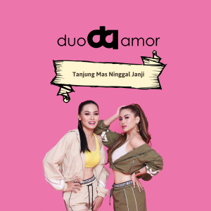 Tanjung Mas Ninggal Janji dari Duo Amor