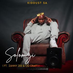 收聽KIDDUST SA的Solomzi (feat. Zanny Zee & OG Craft)歌詞歌曲