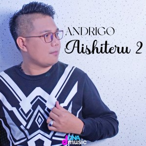 Listen to Aishiteru 2 (Acoustic) song with lyrics from Andrigo
