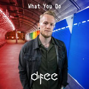 Difee的專輯What You Do (Extended Mix)