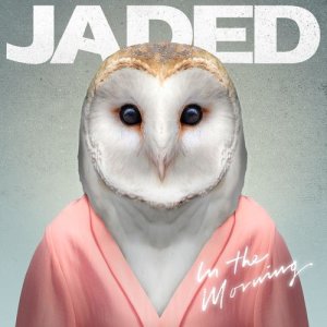 ดาวน์โหลดและฟังเพลง In the Morning (GotSome & Jaded Remix) พร้อมเนื้อเพลงจาก Jaded