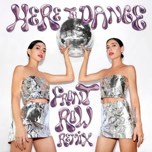 Album Here To Dance (Front Row Remix) from The Veronicas