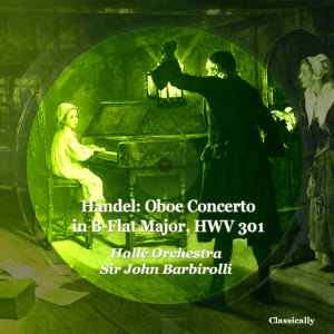 อัลบัม Handel: Oboe Concerto in B-Flat Major, HWV 301 ศิลปิน Sir John Barbirolli