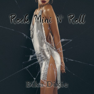 收聽Bika Dixie的Rock Mini n' roll歌詞歌曲
