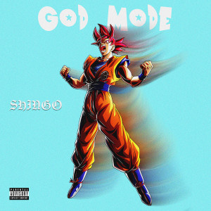 Shingo的专辑God Mode (Explicit)