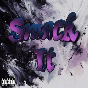 deaaathwish的專輯Smack It (feat. kinsage) [Explicit]