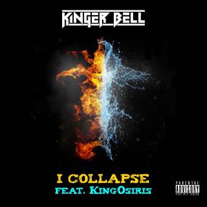ดาวน์โหลดและฟังเพลง I Collapse (feat. KingOsiris) (Explicit) พร้อมเนื้อเพลงจาก Kinger Bell