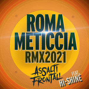 Dengarkan Roma meticcia (Remix 2021) lagu dari Assalti Frontali dengan lirik