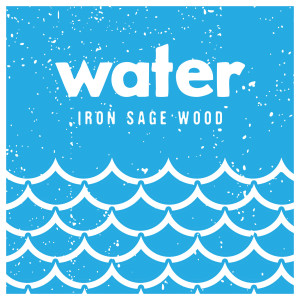 Listen to Water song with lyrics from Iron Sage Wood