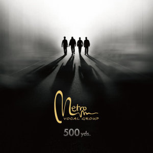 Metro Vocal Group的專輯500 yds