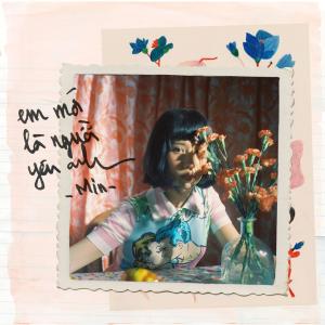 ดาวน์โหลดและฟังเพลง Em Mới Là Người Yêu Anh พร้อมเนื้อเพลงจาก MIN
