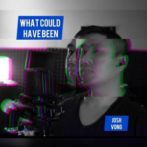 ดาวน์โหลดและฟังเพลง What Could Have Been พร้อมเนื้อเพลงจาก Josh Vong