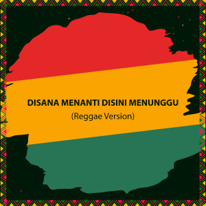 Listen to Disana menanti disini menunggu versi Ska Version (Reggae) song with lyrics from Fahmi Aziz