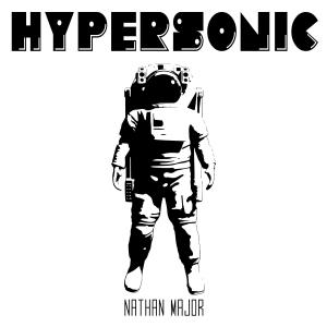 Nathan Major的專輯Hypersonic