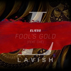 อัลบัม Fool's Gold (feat. Ché) ศิลปิน ELIESG