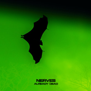 ดาวน์โหลดและฟังเพลง Already Dead พร้อมเนื้อเพลงจาก Nerves