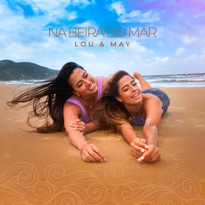 收聽Lou & May的Na Beira do Mar歌詞歌曲