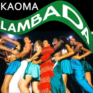 收听Kaoma的Lambada (Version 1989)歌词歌曲