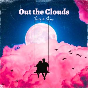 Tariq的專輯Out the Clouds (feat. Kam) [Explicit]