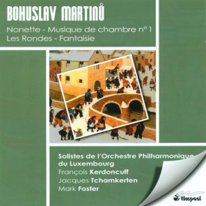 อัลบัม Martinu, B.: Musique De Chambre No. 1 / Les Rondes / Nonet / Fantasia ศิลปิน Mark Foster