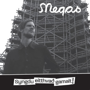 收听Megas的Lengi skal manninn reyna歌词歌曲