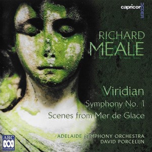Adelaide Symphony Orchestra的專輯Richard Meale: Viridian / Symphony No. 1 / Scenes from Mer De Glace