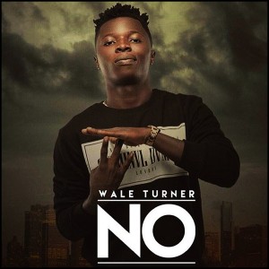 Listen to No song with lyrics from Wale Turner