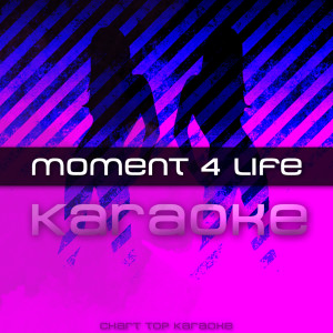 ดาวน์โหลดและฟังเพลง Moment 4 Life (Karaoke) พร้อมเนื้อเพลงจาก Moment 4 Life Karaoke