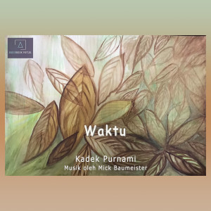 Listen to Waktu song with lyrics from Kadek Purnami