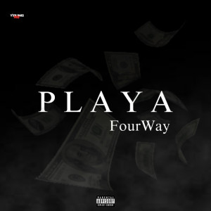 Listen to Playa (Explicit) song with lyrics from FourWay