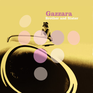 ดาวน์โหลดและฟังเพลง Brother and Sister (Canterbury Bonus Mix) พร้อมเนื้อเพลงจาก Gazzara