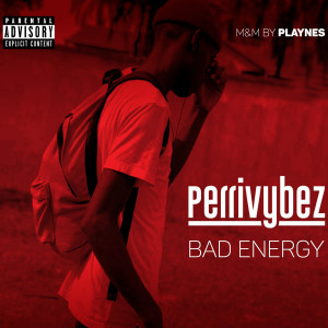 收听Perrivybez的Bad Energy (Explicit)歌词歌曲