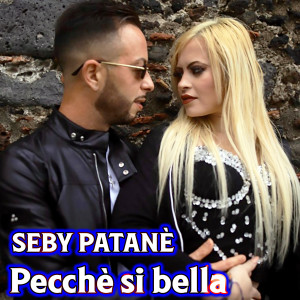 Listen to Pecché si' bella song with lyrics from Seby Patanè