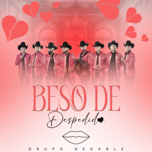 ดาวน์โหลดและฟังเพลง Beso de Despedida พร้อมเนื้อเพลงจาก Grupo Negable